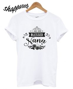 I Am One Blessed Nana T Shirt