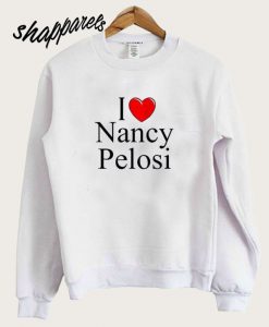 I Hate Nancy Pelosi Sweatshirt