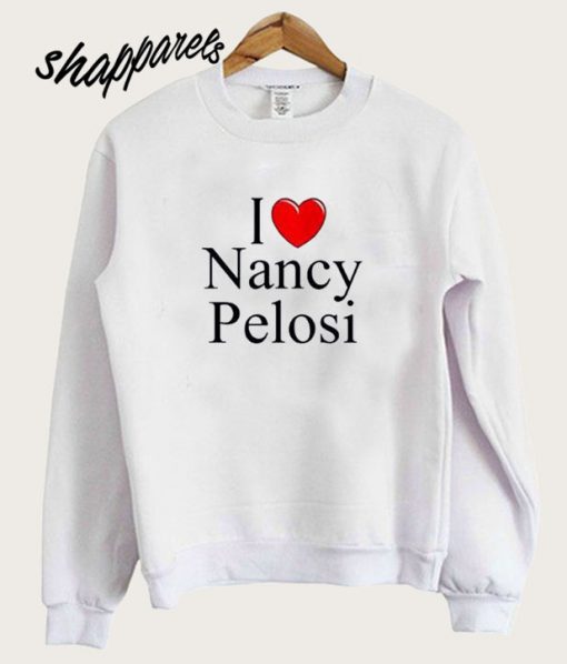 I Hate Nancy Pelosi Sweatshirt