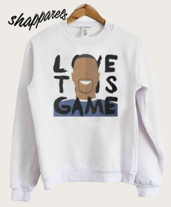 I Love This Game Sweatshirt