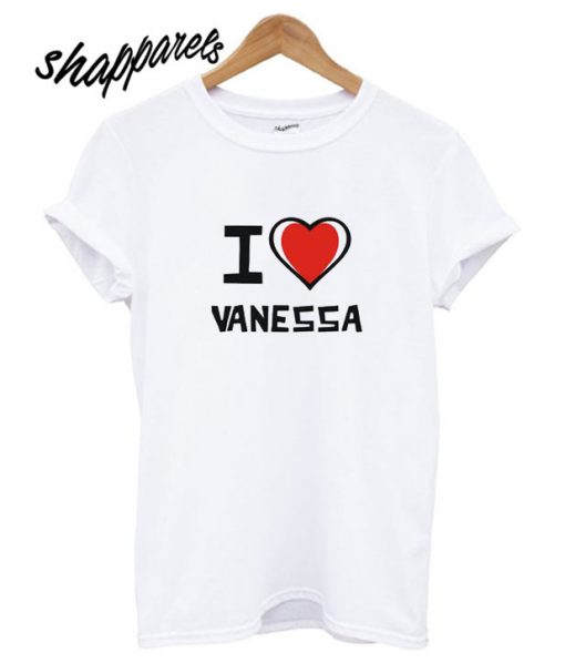 I Love Vanessa T shirt