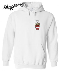 I Speak French Fries Hoodie