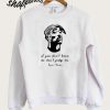 If You Don’t Know Me Don’t Judge Me Sweatshirt