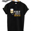 In Case Of Accident My Blood Type Is Busch hot picks T shirt