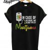 In Case Of Accident My Blood Type Is Marijuana T shirt