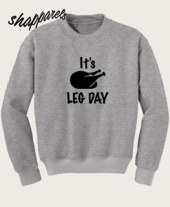 It's leg day sweatshirt