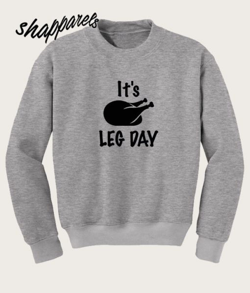 It's leg day sweatshirt