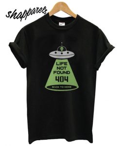 LIFE NOT FOUND 404 UFO t shirt