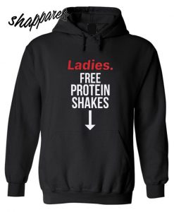 Ladies Free Protein Shakes Hoodie