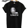 Let everyone know that Nancy is a lunatic T shirt