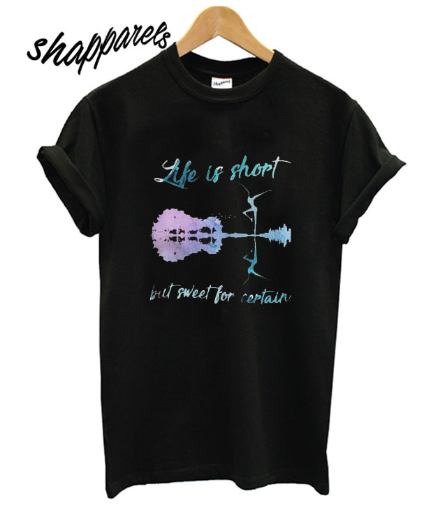 life-is-short-but-sweet-for-certain-t-shirt