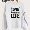 Livin' the Kid Life Sweatshirt
