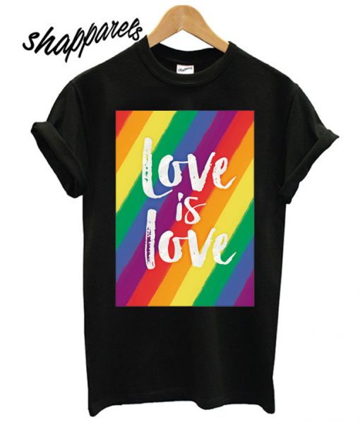 Love is love - Rainbow T shirt