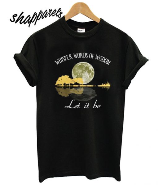 Lyric Whisper Words Of Wisdom Let It Be Guitar T shirt