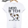 MOO BTCH T shirt