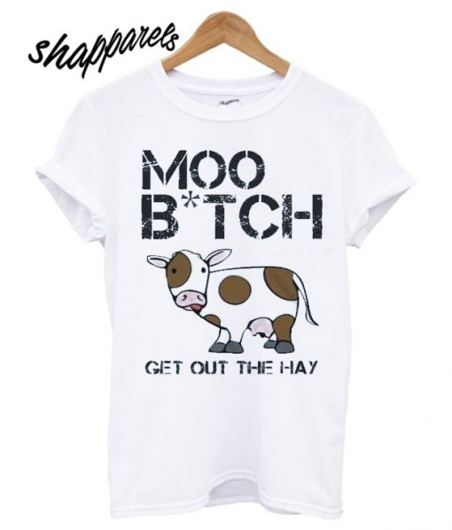 MOO BTCH T shirt