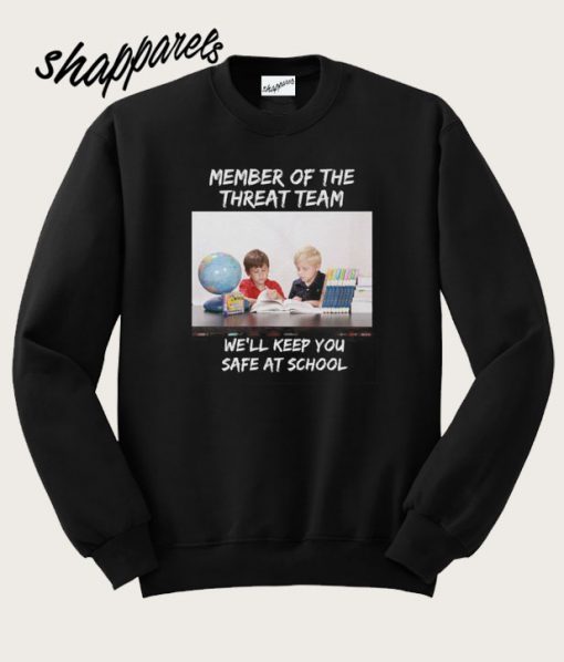 Member Of The Threat Team Sweatshirt