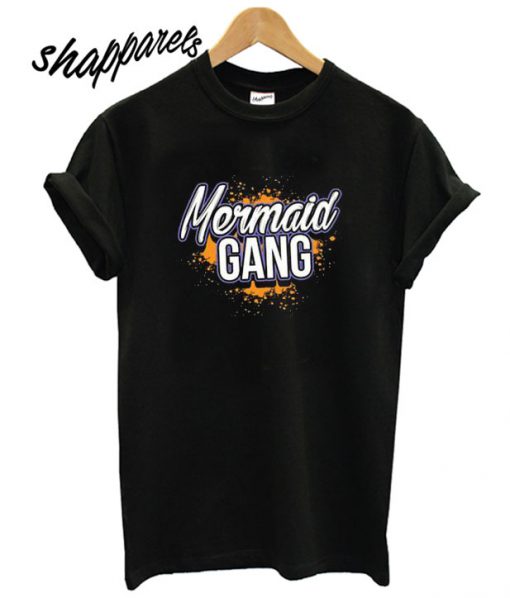Mermaid Gang impressive T shirt