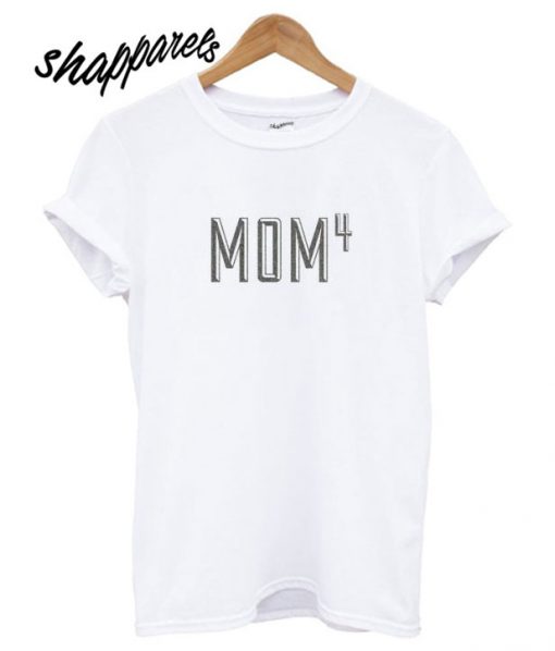 Mom Of 4 Kids T shirt