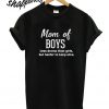 Mom Of Boys Less Drama Than Girls But Harder To Keep Alive T shirt