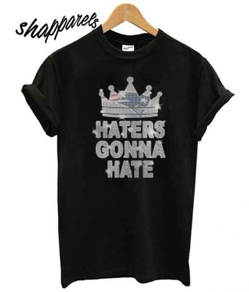 New England Patriots haters gonna hate T shirt