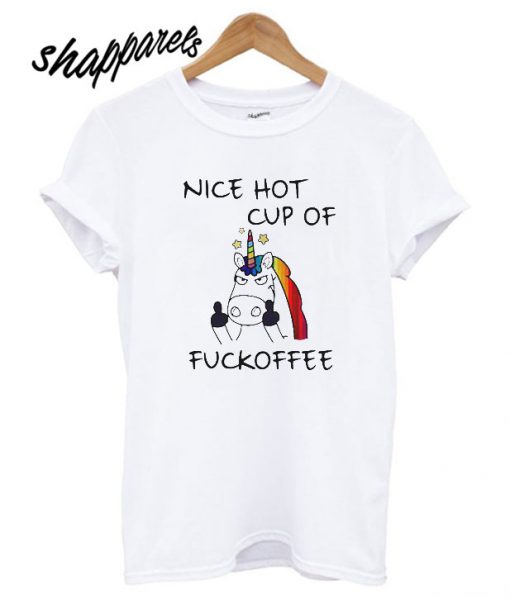 Nice Hot Cup Of Fuckoffee Rainbow Unicorn T shirt