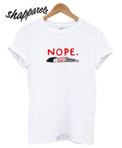 Nope I Am Too Lazy T shirt