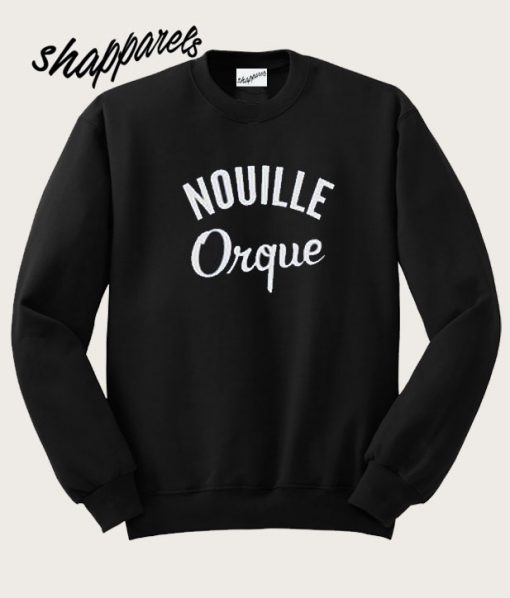 Nouille Orque Sweatshirt