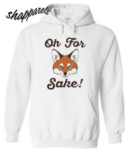 Oh For Shake Fox Hoodie