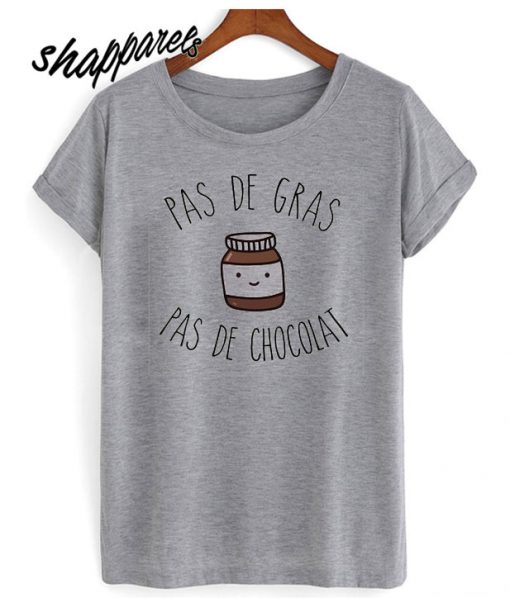 Pas De Chocolat T shirt