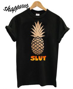 Pineapple Slut T shirt