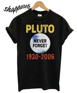Pluto never forget 1930 2006 T shirt