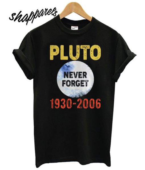 Pluto never forget 1930 2006 T shirt