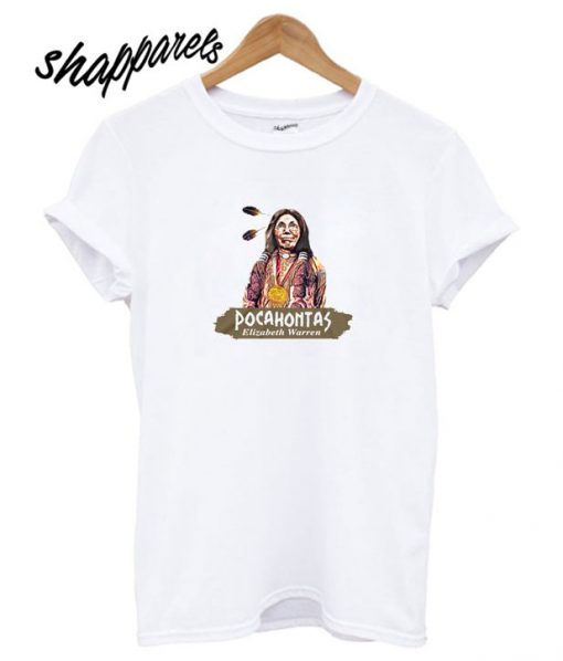 Pocahontas Elizabeth Warren T shirt