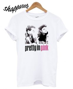 Pretty In Pink T shirt