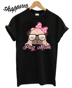 Pug Mom T shirt