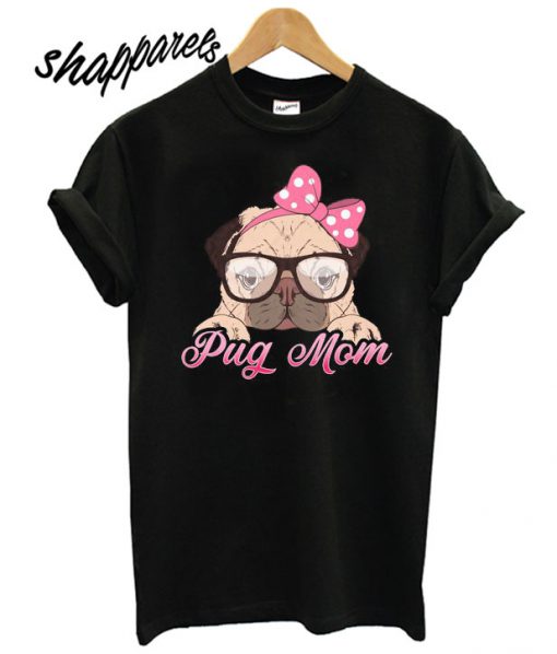 Pug Mom T shirt