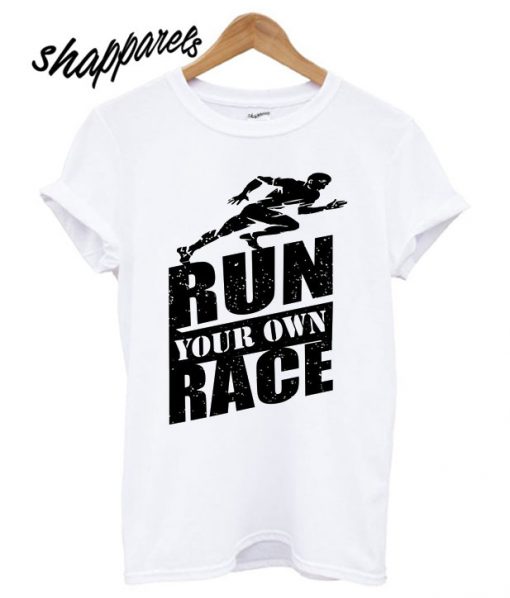 Run your own race T shirt