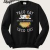 Taco Cat Sweatshirt