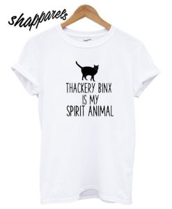 Thackery Binx is my Spirit Animal T shirt