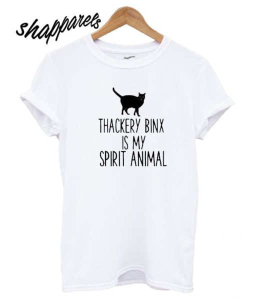 Thackery Binx is my Spirit Animal T shirt