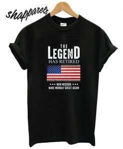 The Legend Has Retired T shirt
