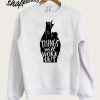 Things Will Work Out Sweatshirt