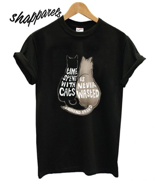 Time Spent With Cats Is Never Wasted Sigmund Freud T shirt