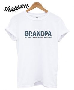 Veterans Day Grandpa the Legend T shirt