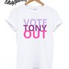 Vote Tony Out White T shirt