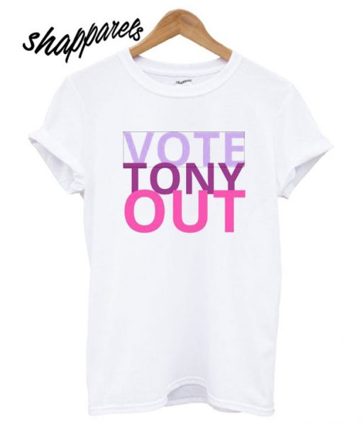 Vote Tony Out White T shirt
