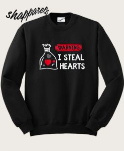 Warning I Steal Hearts Funny Gift Valentine's Day Sweatshirt