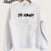 White Stay Rowdy Sweatshirt