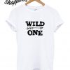 Wild One T shirt
